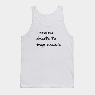 I Review Charts To Trap Music - Black Tank Top